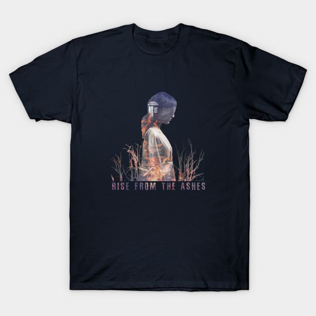 RISE FROM THE ASHES T-Shirt by CleanRain3675